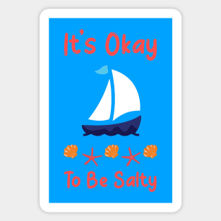 It's Okay To Be Salty Sticker